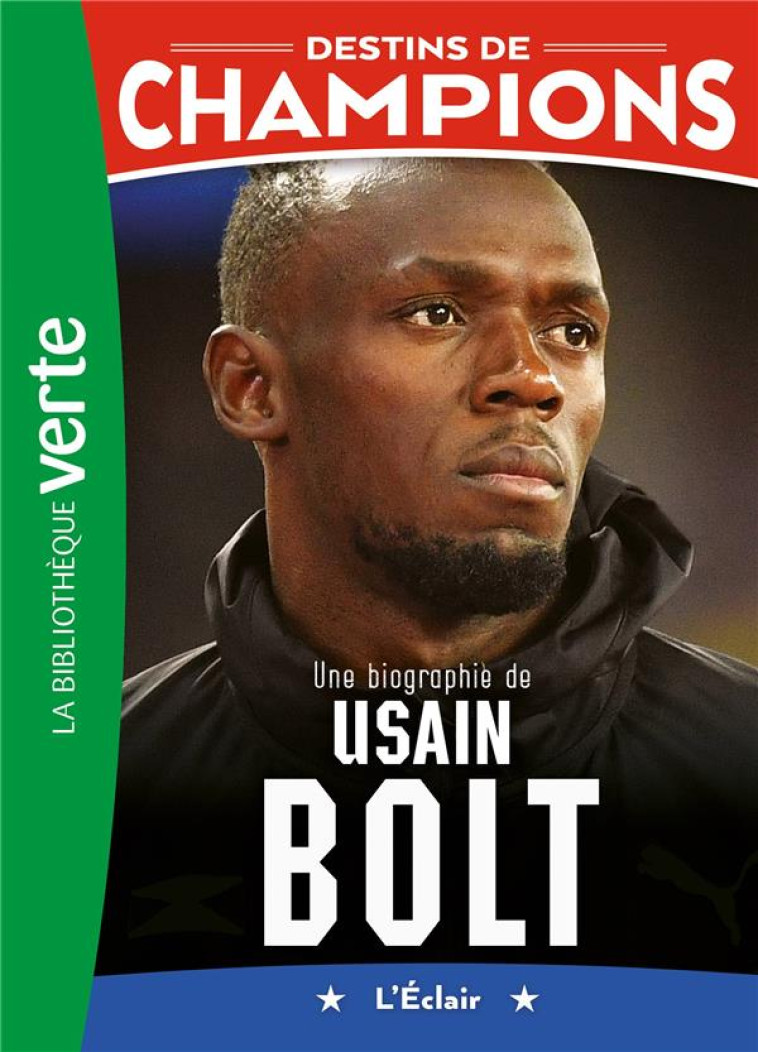 DESTINS DE CHAMPIONS 17 - UNE BIOGRAPHIE D'USAIN BOLT - ALAIN BILLOUIN - HACHETTE