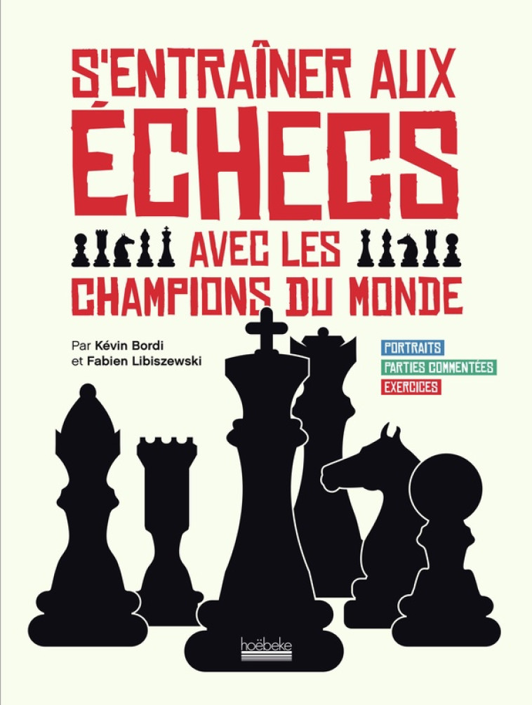 S'ENTRAÎNER AUX ÉCHECS AVEC LES CHAMPIONS DU MONDE - FABIEN LIBISZEWSKI - GALLIMARD