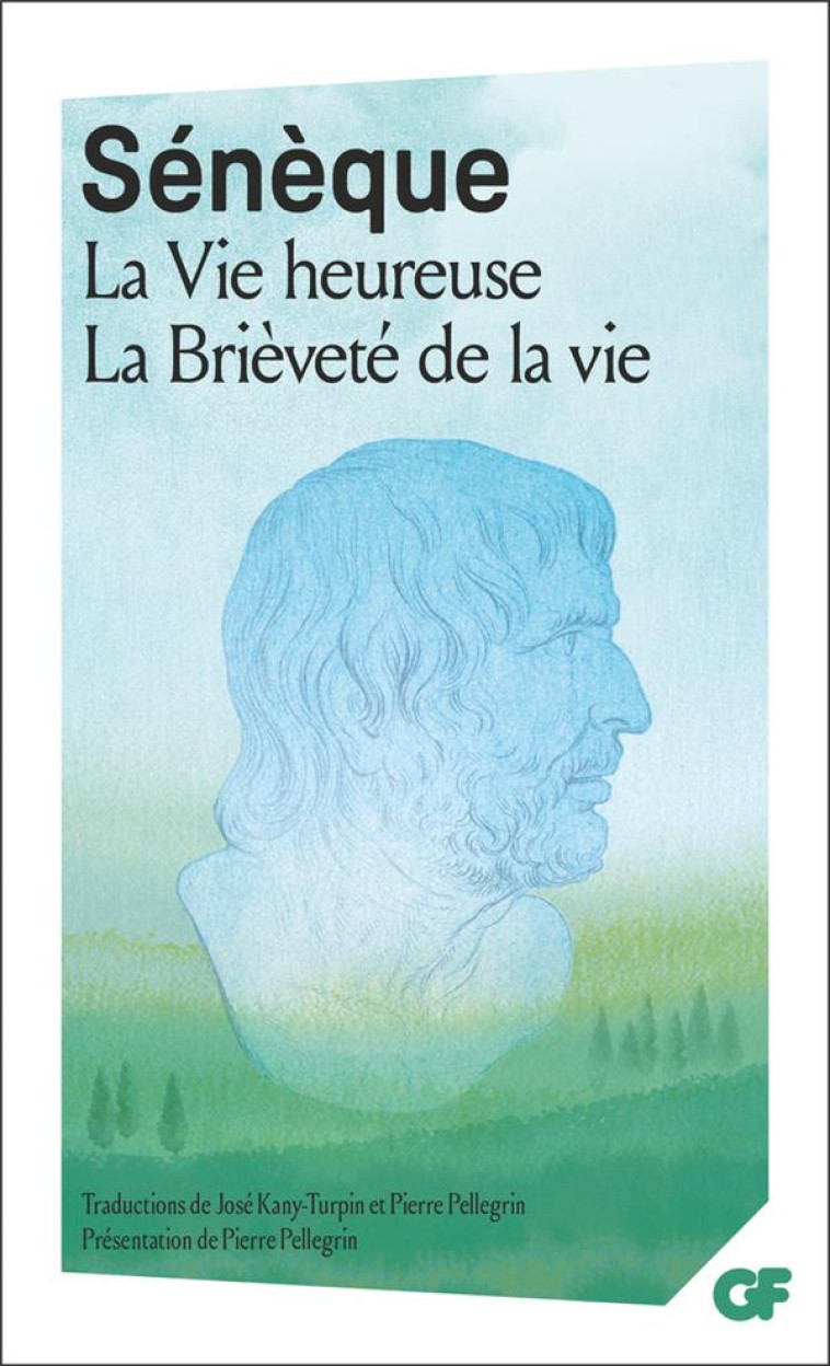 LA VIE HEUREUSE - LA BRIÈVETÉ DE LA VIE - SENEQUE - FLAMMARION