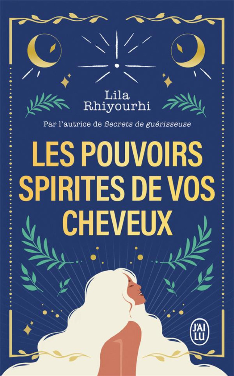 LES POUVOIRS SPIRITES DE VOS CHEVEUX - LILA RHIYOURHI - J'AI LU