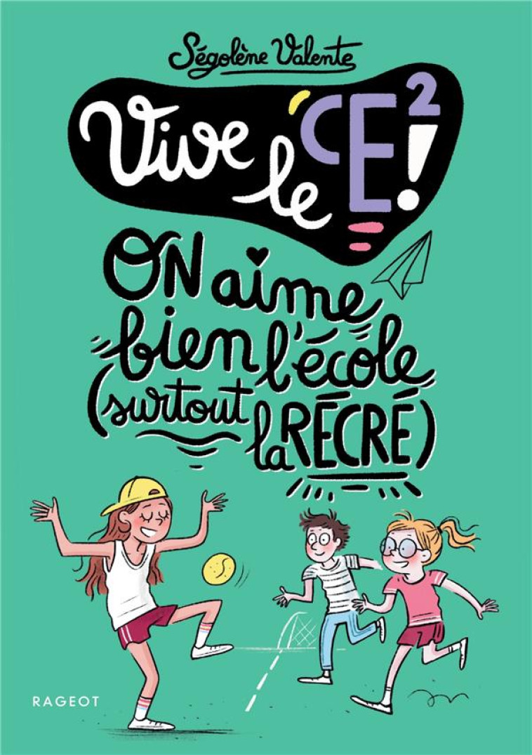 VIVE LE CE2 ! - SÉGOLÈNE VALENTE - RAGEOT