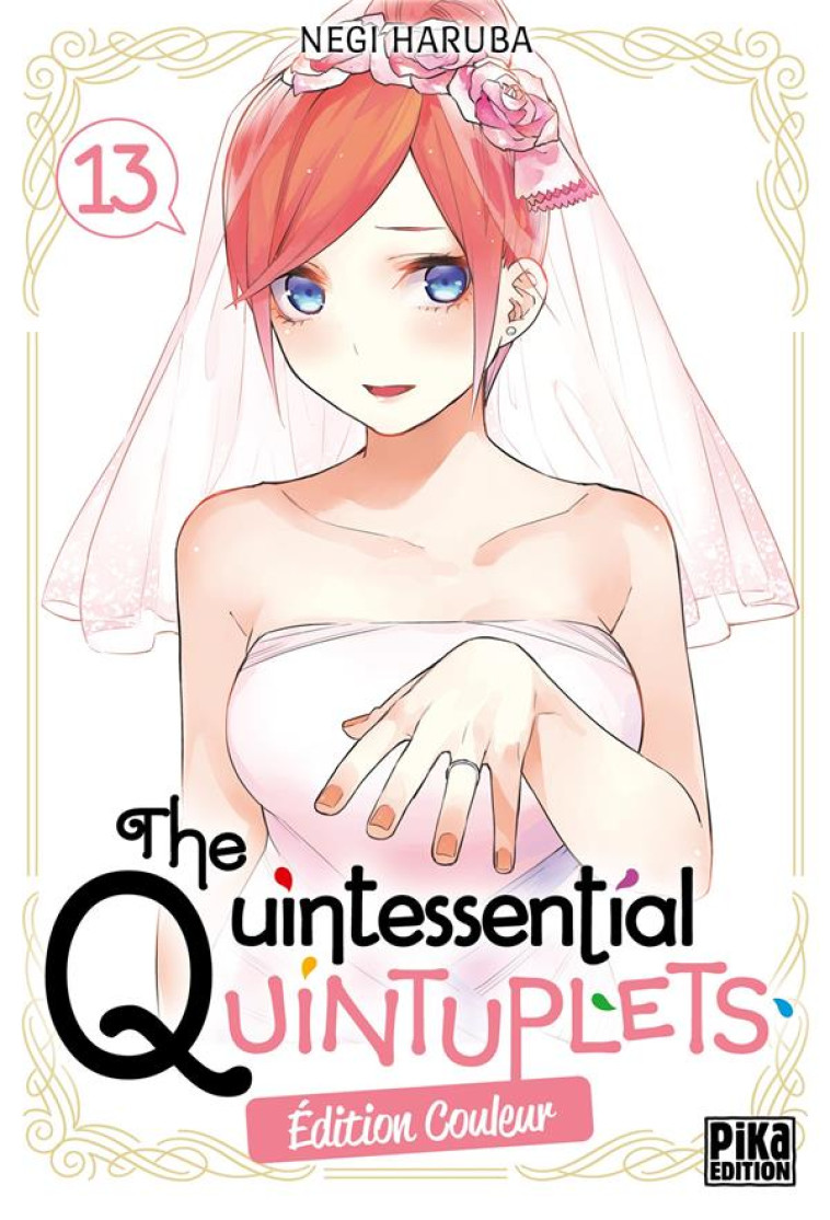 THE QUINTESSENTIAL QUINTUPLETS T13 EDITION COULEUR - HARUBA NEGI - PIKA