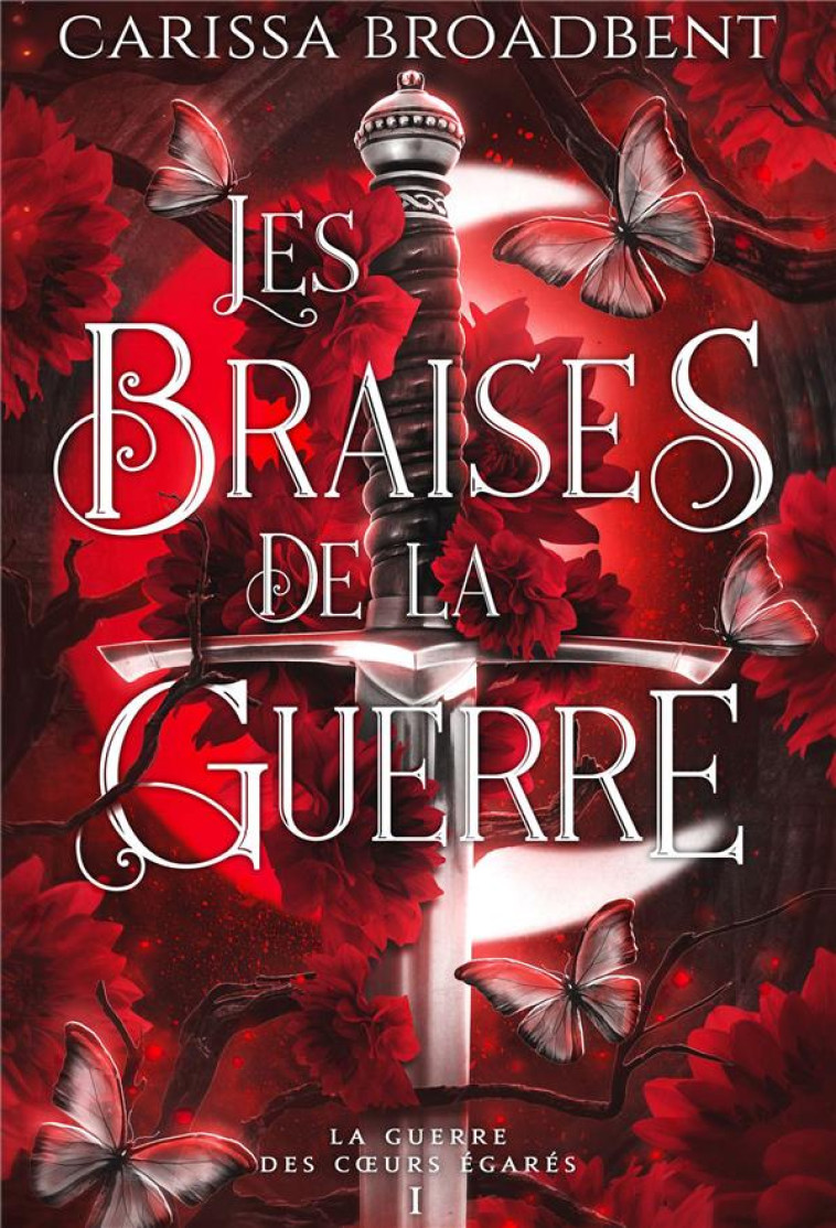 LES BRAISES DE LA GUERRE (BROCHÉ) - CARISSA BROADBENT - REINES-BEAUX