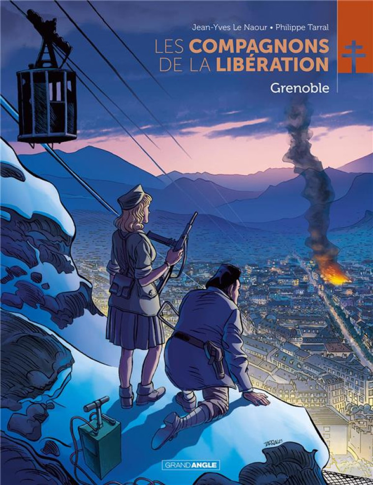 LES COMPAGNONS DE LA LIBÉRATION : GRENOBLE - TARRAL/LE NAOUR - BAMBOO