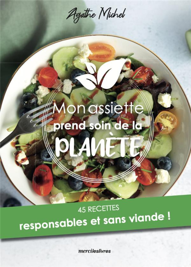 MON ASSIETTE PREND SOIN DE LA PLANETE - MICHEL AGATHE - MERCILESLIVRES