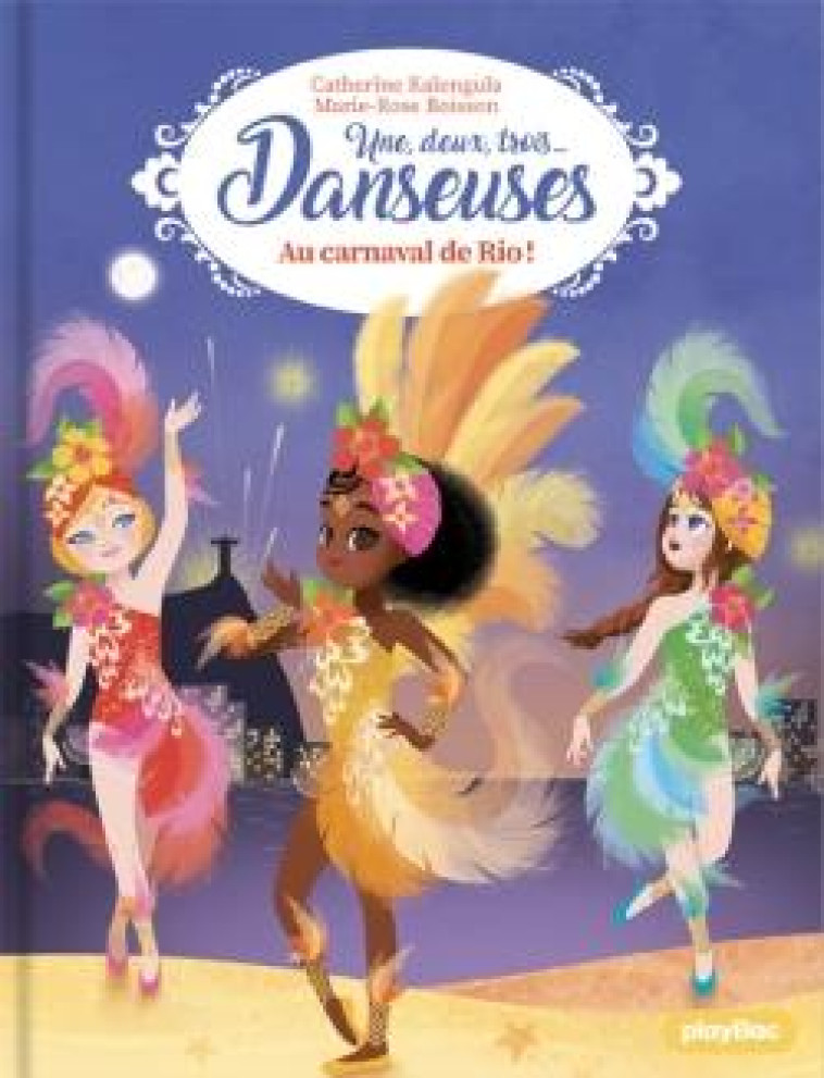 UNE, DEUX, TROIS DANSEUSES - AU CARNAVAL DE RIO - TOME 12 - CATHERINE KALENGULA - PRISMA