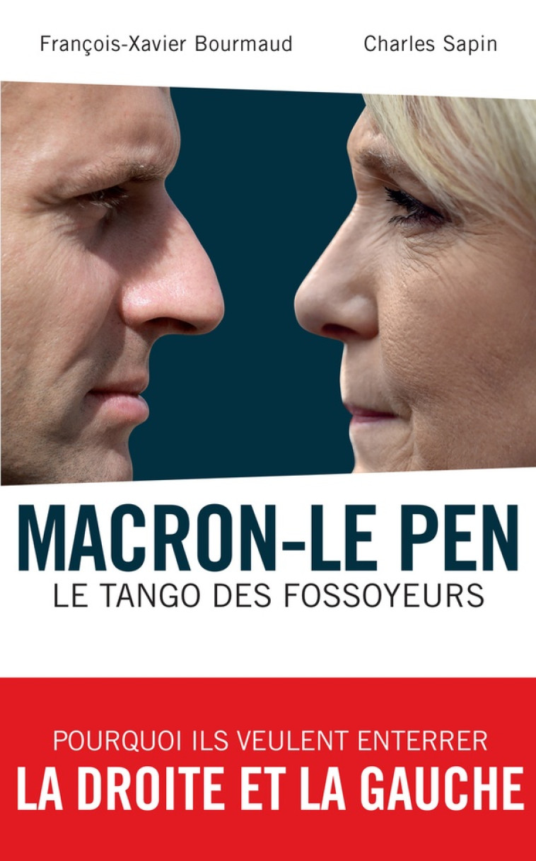 MACRON-LE PEN - LE TANGO DES FOSSOYEURS - CHARLES SAPIN - ARCHIPEL