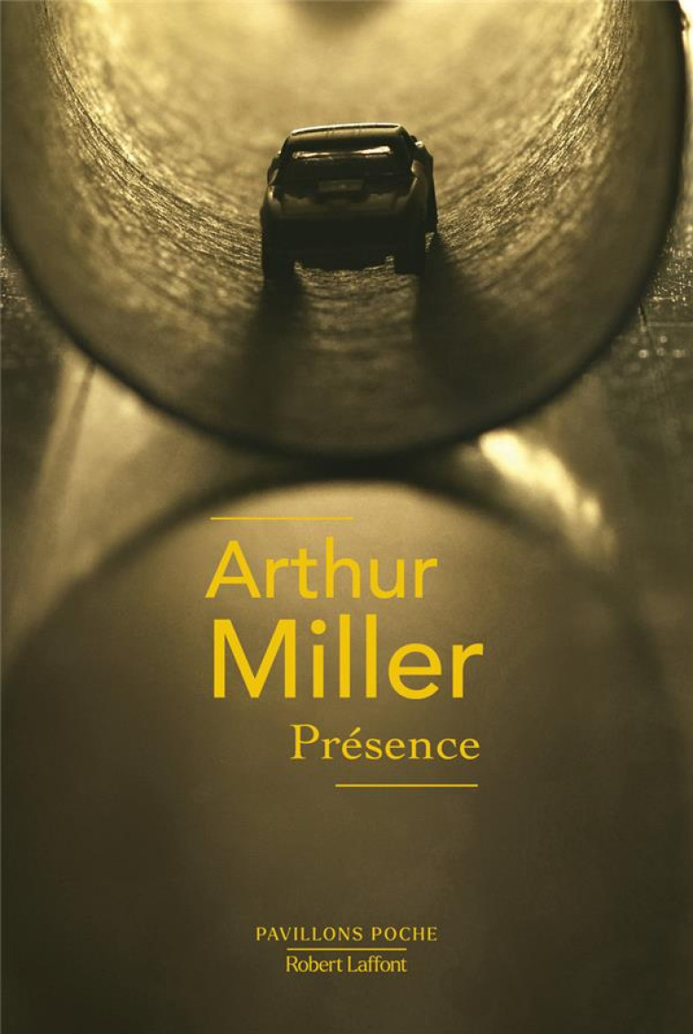 PRÉSENCE - ARTHUR MILLER - ROBERT LAFFONT