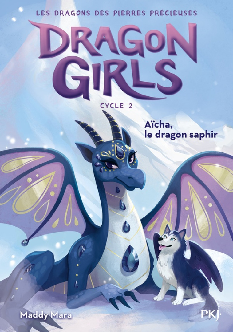 DRAGON GIRLS - CYCLE II - TOME 02 AÏCHA, LE DRAGON SAPHIR - MADDY MARA - POCKET