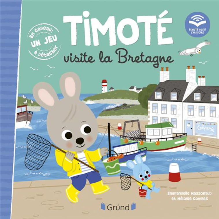 TIMOTÉ VISITE LA BRETAGNE (ÉCOUTE AUSSI L'HISTOIRE) - EMMANUELLE MASSONAUD - GRUND