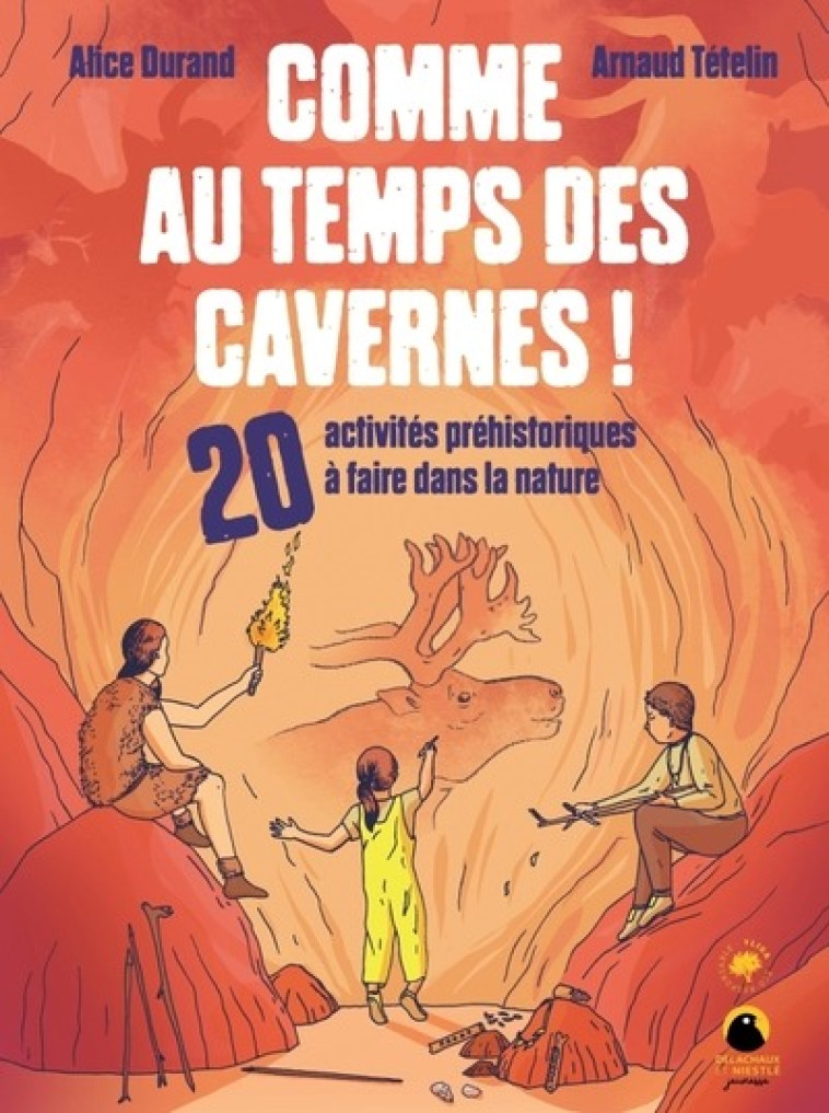 LIVRES D'ACTIVITÉS COMME AU TEMPS DES CAVERNES ! - ALICE DURAND - DELACHAUX