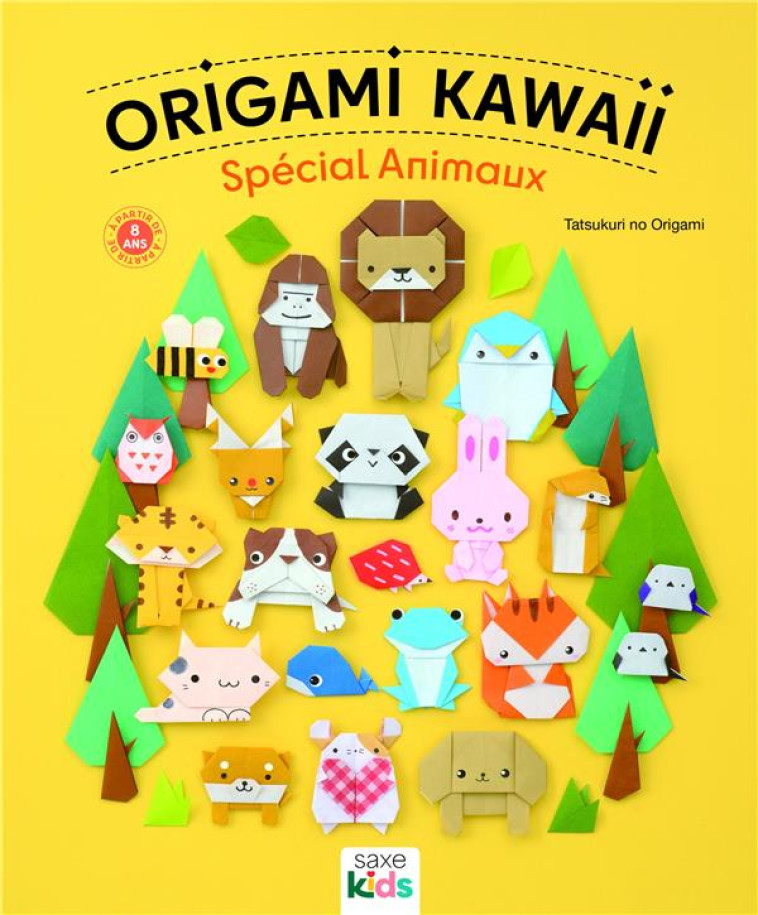 ORIGAMI KAWAII - SPÉCIAL ANIMAUX - TATSUKURI NO ORIGAMI - DE SAXE