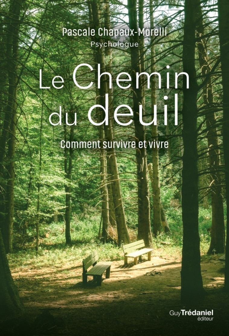 LE CHEMIN DU DEUIL - COMMENT SURVIVRE ET VIVRE - PASCALE CHAPAUX-MORELLI - TREDANIEL