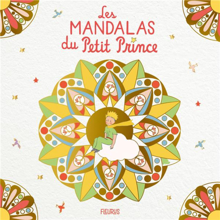 LES MANDALAS DU PETIT PRINCE - SOGEX 1 - FLEURUS