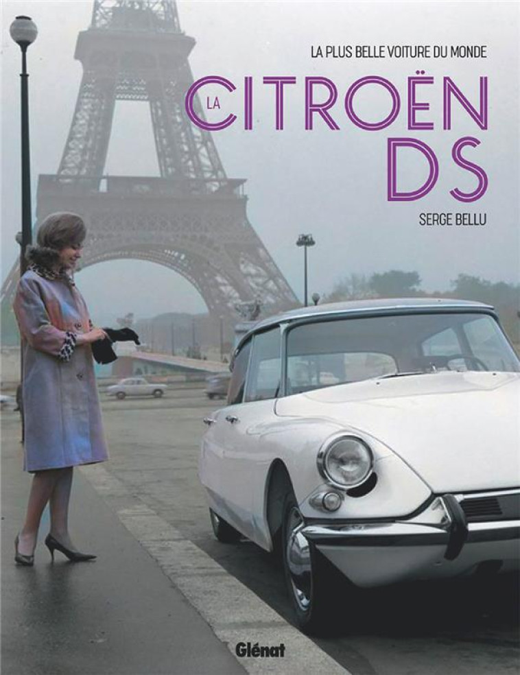 LA CITROËN DS - SERGE BELLU - GLENAT