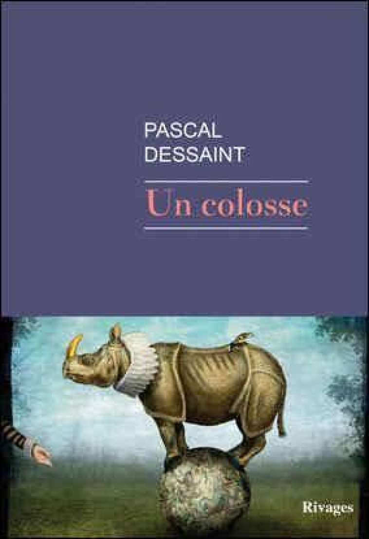 UN COLOSSE - PASCAL DESSAINT - Rivages