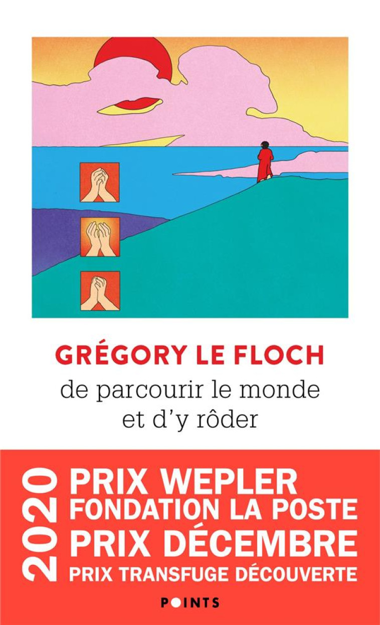 DE PARCOURIR LE MONDE ET D'Y RÔDER - GREGORY LE FLOCH - POINTS