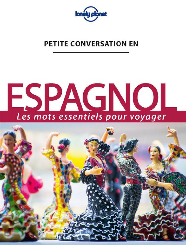 PETITE CONVERSATION EN ESPAGNOL 13ED - LONELY PLANET FR - LONELY PLANET