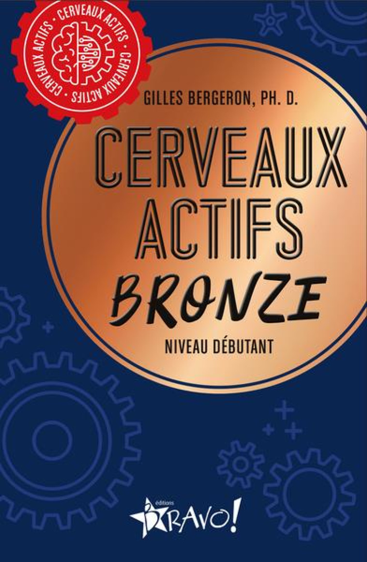 CERVEAUX ACTIFS - BRONZE - GILLES PH. D. BERGERON - NC