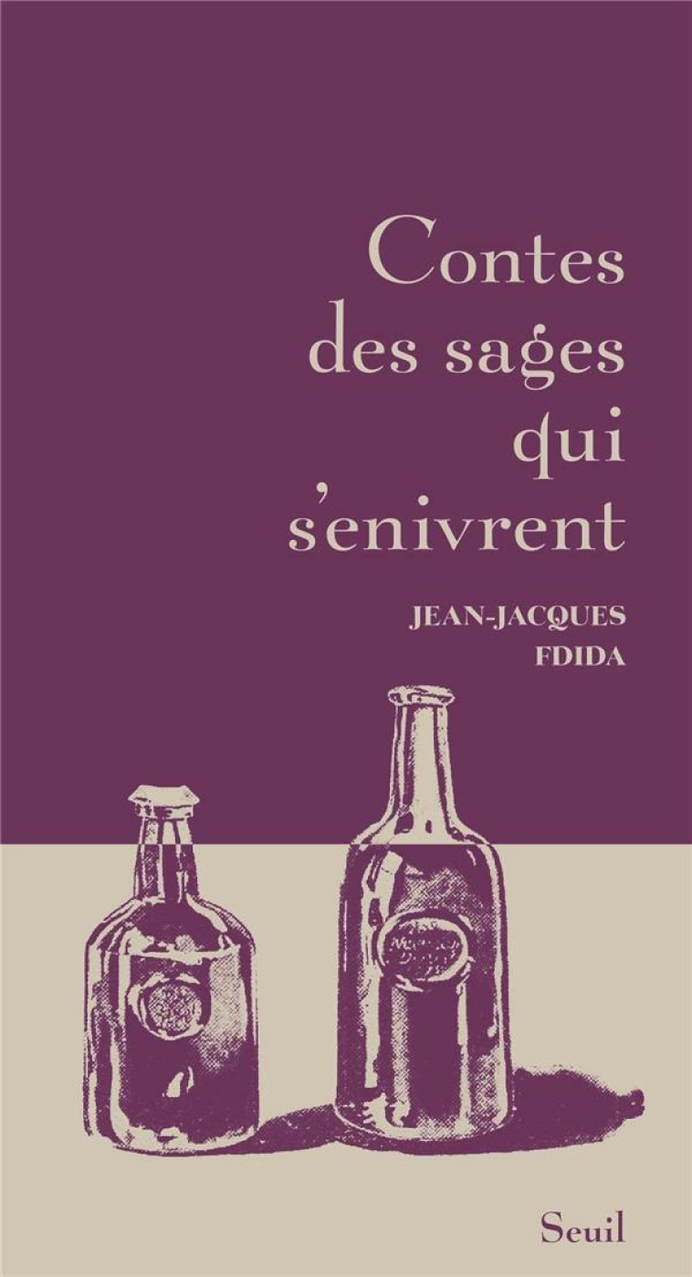 CONTES DES SAGES QUI S'ENIVRENT - JEAN-JACQUES FDIDA - SEUIL