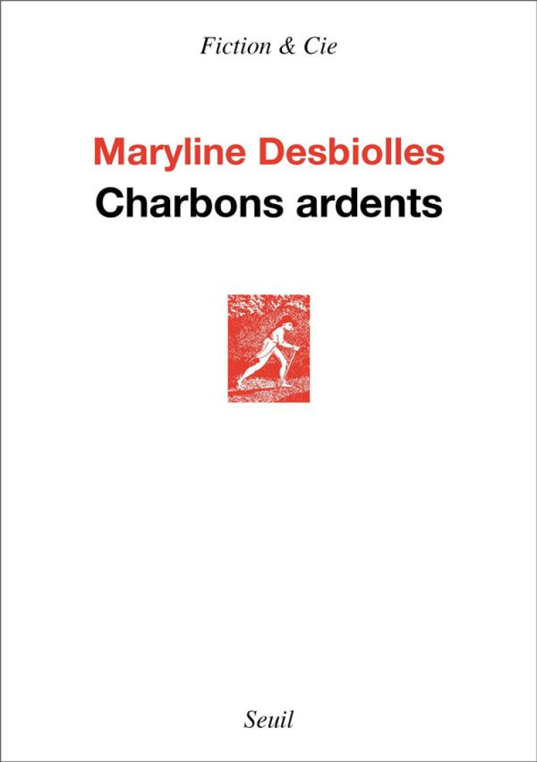 CHARBONS ARDENTS - DESBIOLLES MARYLINE - SEUIL