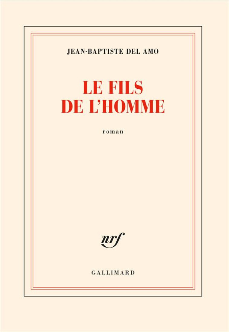 LE FILS DE L'HOMME - DEL AMO J-B. - GALLIMARD