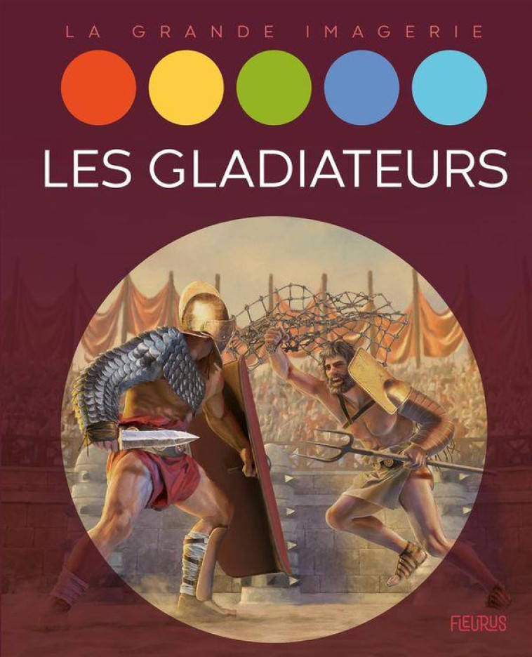 LES GLADIATEURS ET LES JEUX DU CIRQUE - FRANCO/CORSI - FLEURUS