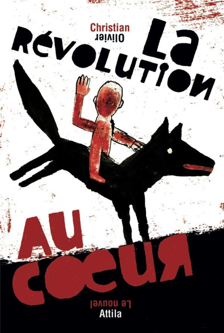 LA RÉVOLUTION AU C UR - CHRISTIAN OLIVIER - NOUVEL ATTILA