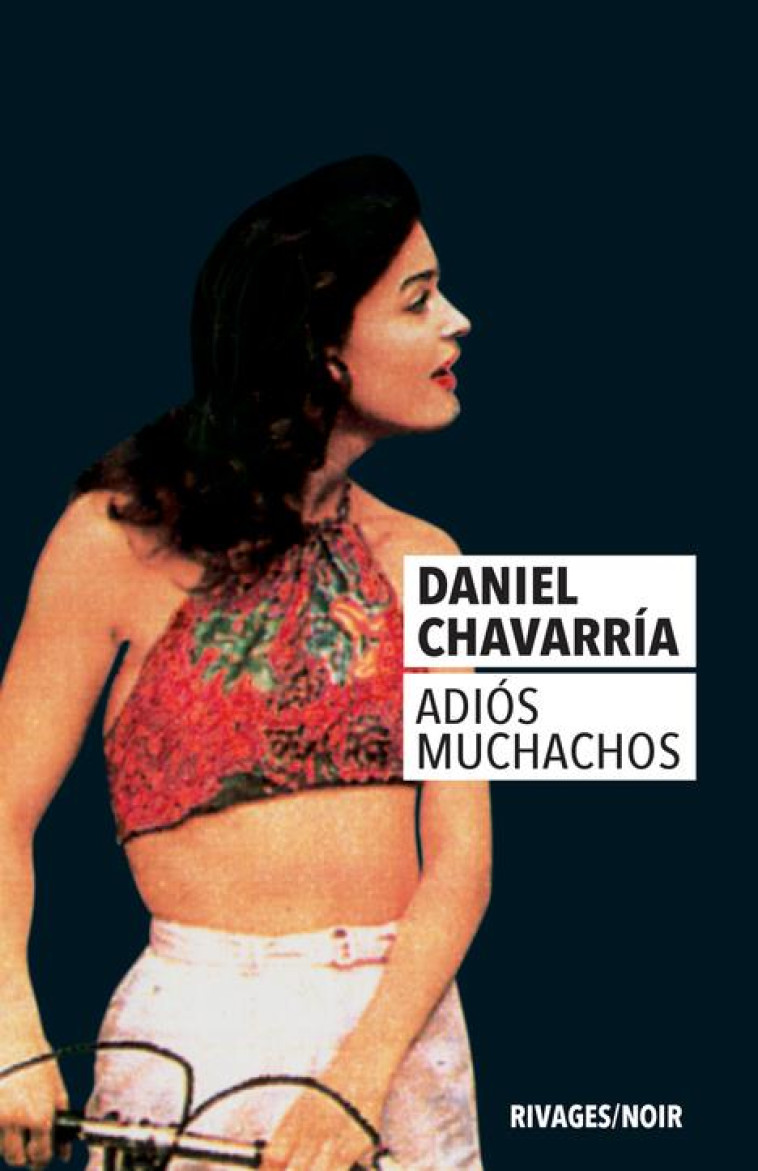 ADIOS MUCHACHOS - DANIEL CHAVARRIA - Rivages