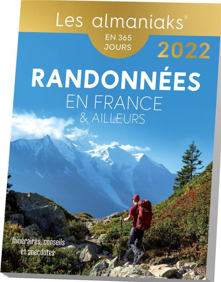 CALENDRIER ALMANIAK RANDONNEES EN FRANCE ET AILLEURS 2022 - BAZIN SYLVAIN - 365 PARIS