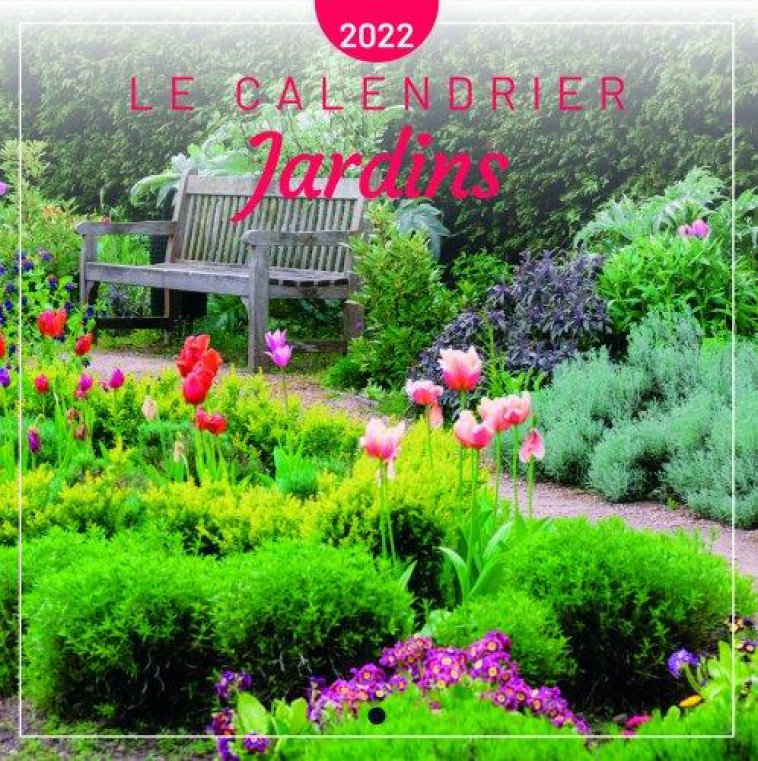 LE CALENDRIER JARDINS 2022 - EDITIONS 365 - NC