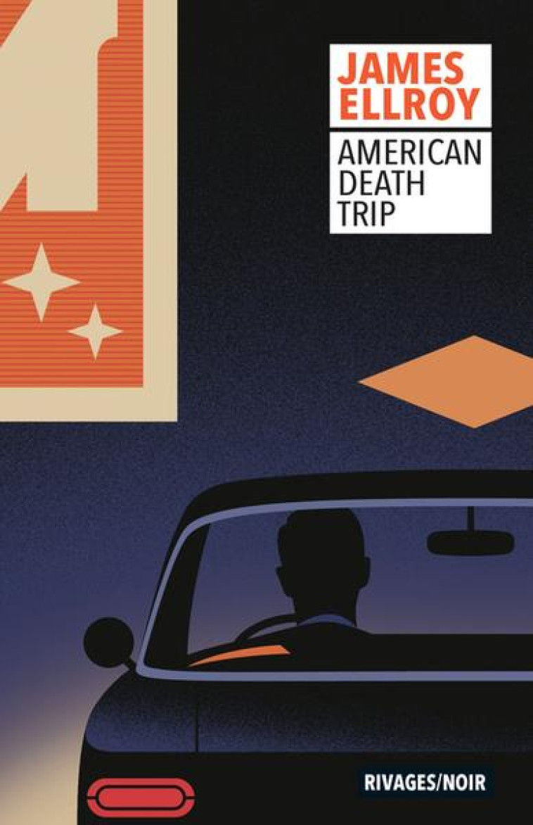 AMERICAN DEATH TRIP - JAMES ELLROY - Rivages