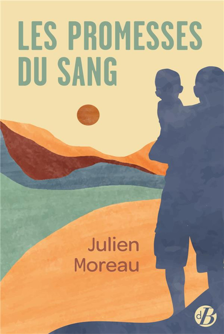 LES PROMESSES DU SANG - JULIEN MOREAU - DE BOREE