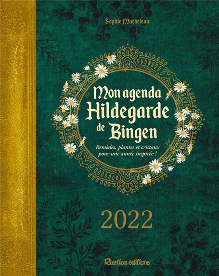 MON AGENDA HILDEGARDE DE BINGEN 2022 - MACHETEAU SOPHIE - RUSTICA