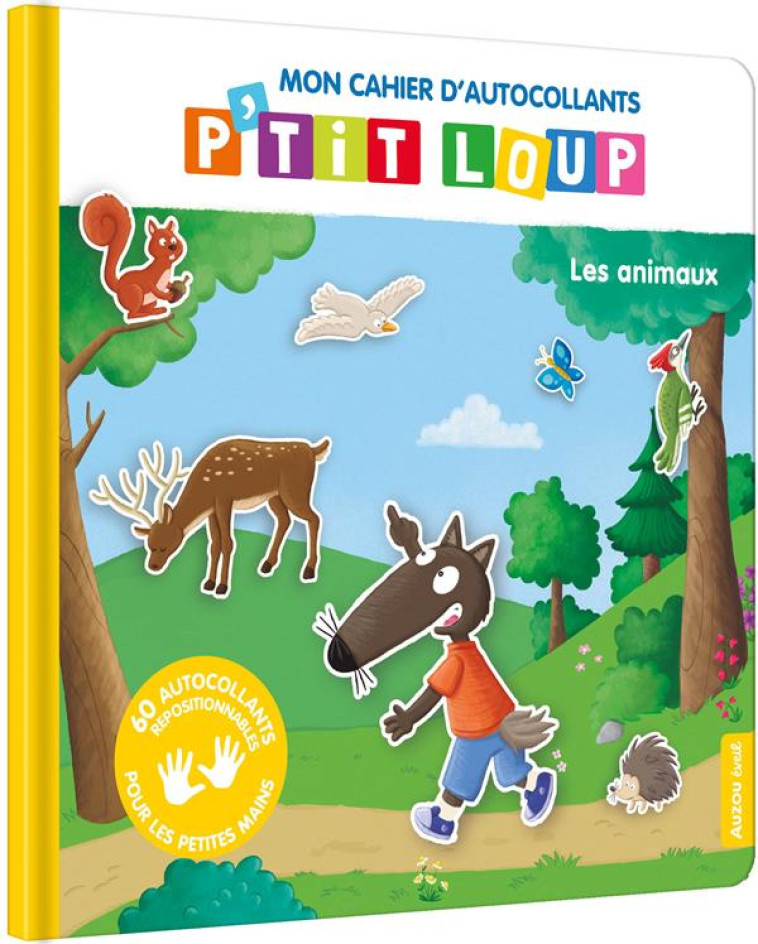 MON CAHIER D'AUTOCOLLANTS P'TIT LOUP - LES ANIMAUX - LALLEMAND/THUILLIER - PHILIPPE AUZOU