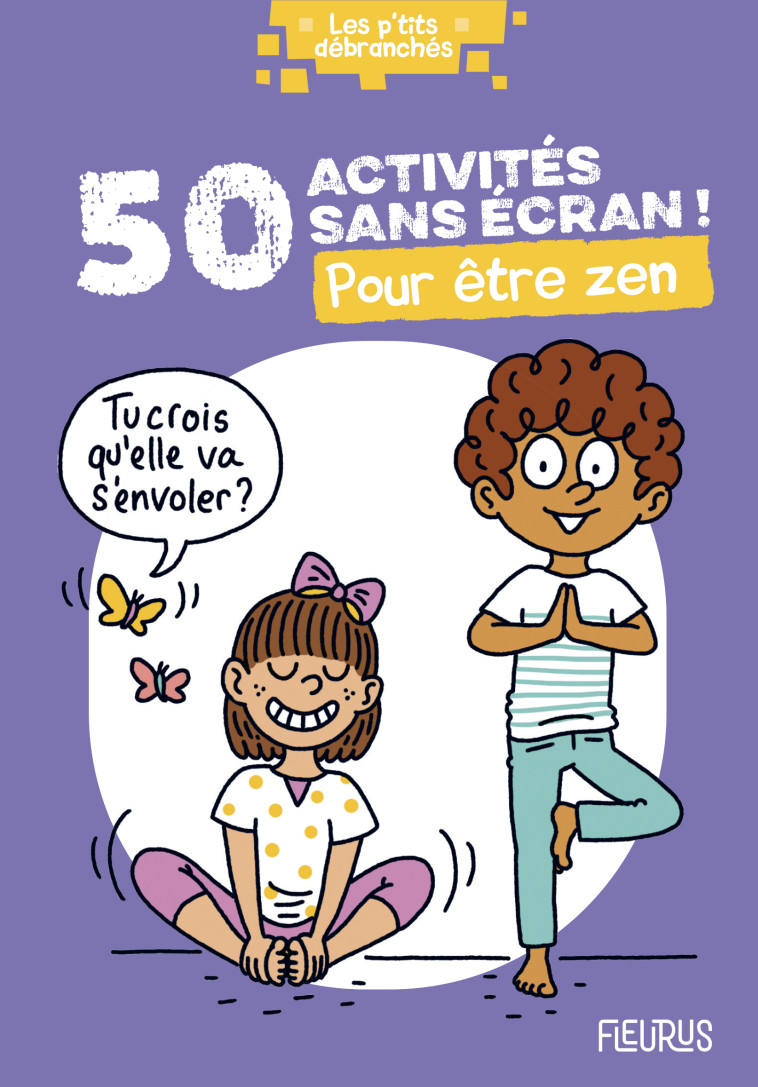 50 ACTIVITES SANS ECRAN ! POUR ETRE ZEN - Véronique Anderson - FLEURUS