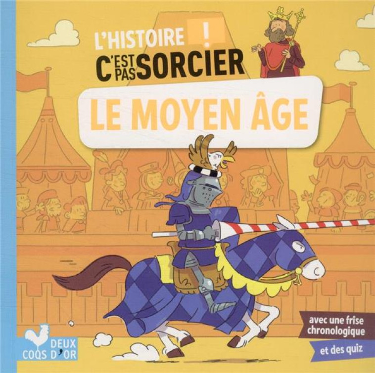 L'HISTOIRE C'EST PAS SORCIER - LE MOYEN ÂGE - ERIC MATHIVET - HACHETTE