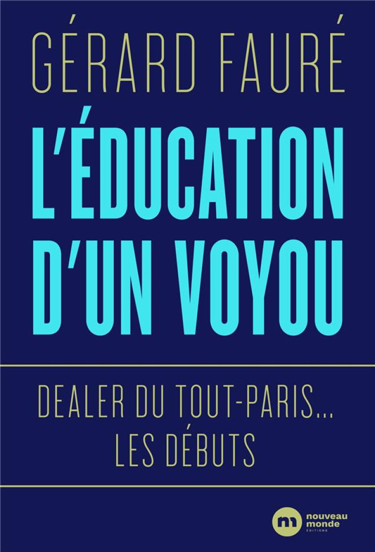 L'ÉDUCATION D'UN VOYOU - GERARD FAURE - NOUVEAU MONDE