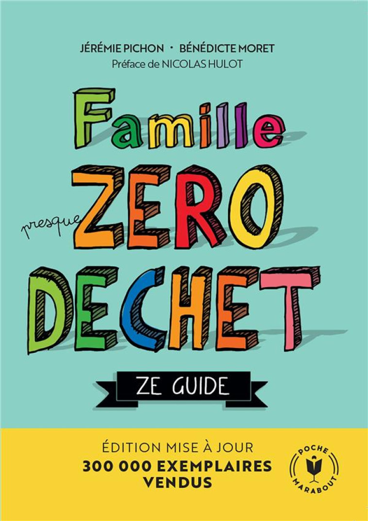 FAMILLE ZÉRO DÉCHET - ZE GUIDE - BENEDICTE MORET - MARABOUT