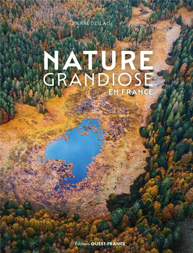 NATURE GRANDIOSE EN FRANCE (BROCHE) - DESLAIS PIERRE - OUEST FRANCE