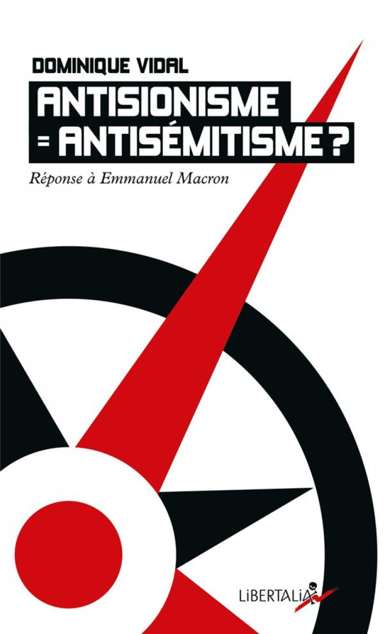 ANTISIONISME = ANTISÉMITISME ? - DOMINIQUE VIDAL - LIBERTALIA