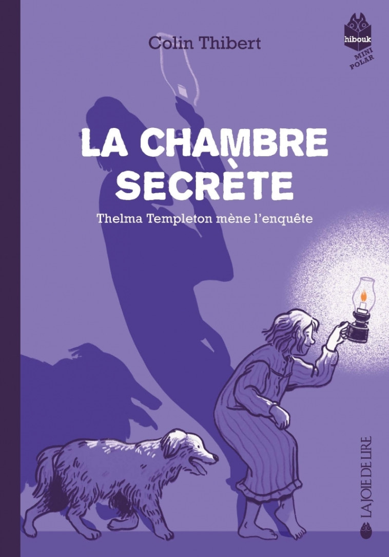 LA CHAMBRE SECRÈTE - THELMA TEMPLETON MÈNE L'ENQUÊTE, TOME 2 - Colin Thibert, Cristina SARDÀ - LA JOIE DE LIRE