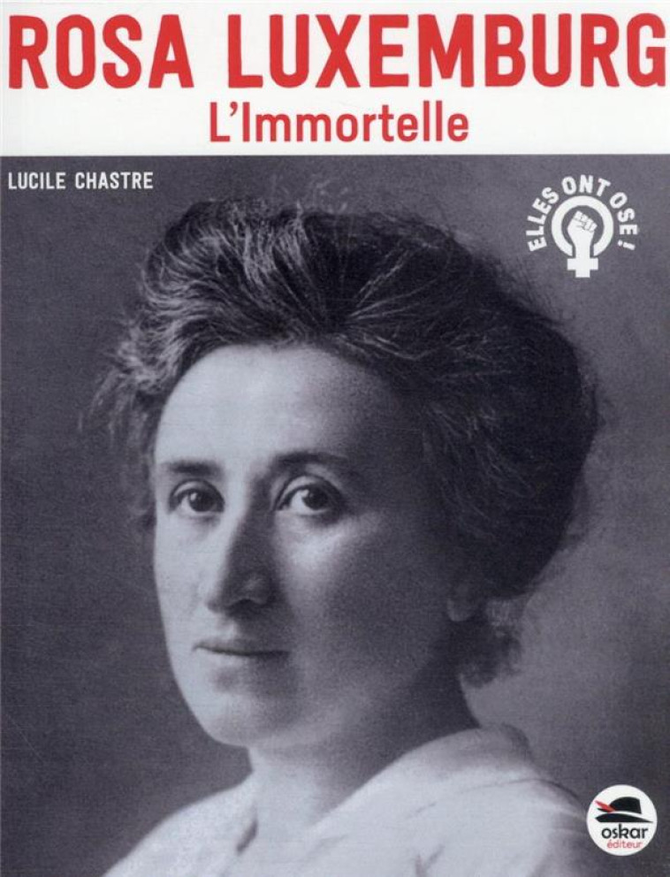 ROSA LUXEMBURG - L'IMMORTELLE - CHASTRE LUCILE - NC