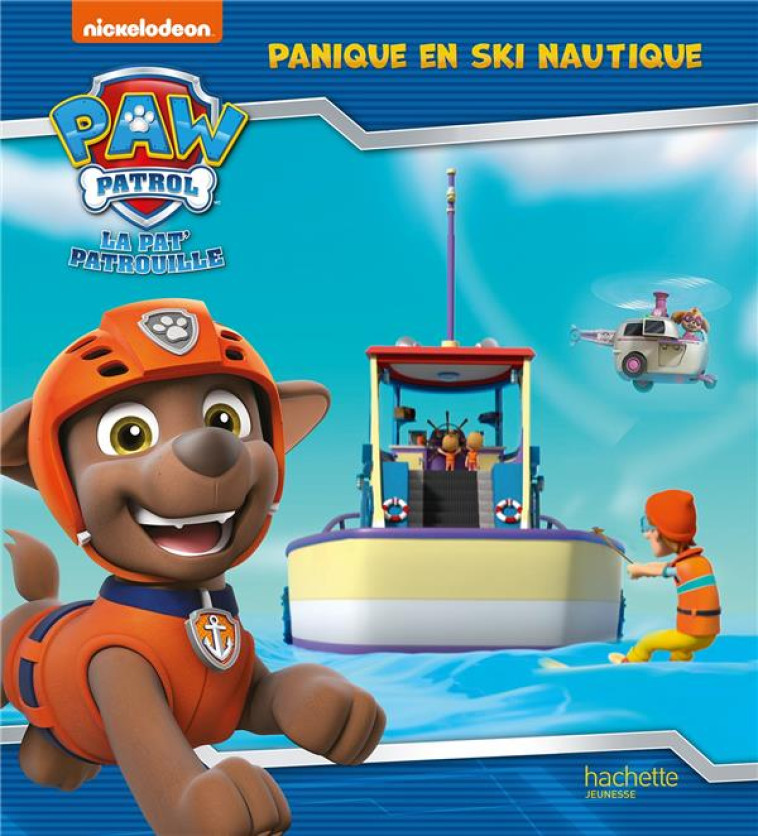 LA PAT' PATROUILLE - PANIQUE EN SKI NAUTIQUE -  - HACHETTE