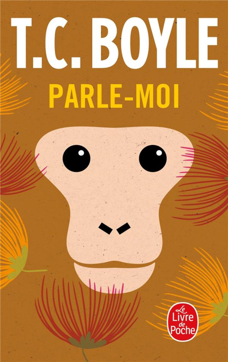 PARLE-MOI - T.C. BOYLE - LGF/Livre de Poche