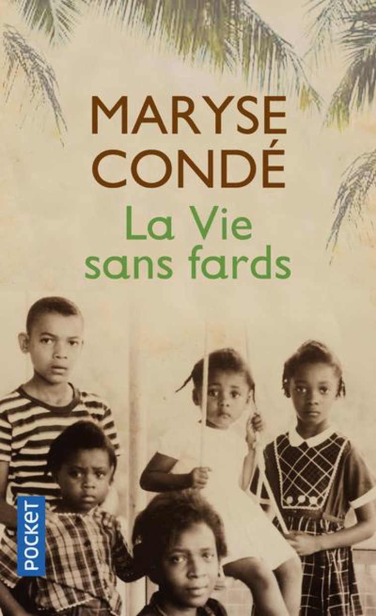 LA VIE SANS FARDS - MARYSE CONDE - Pocket