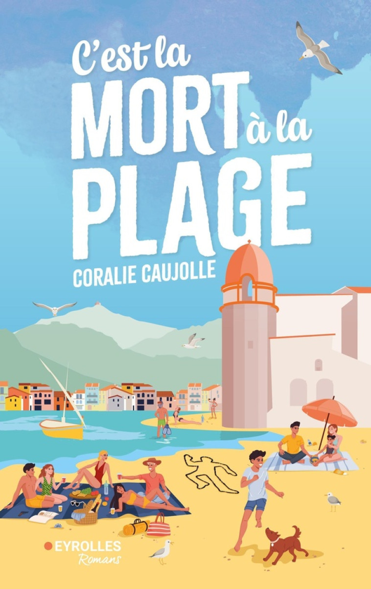 C'EST LA MORT À LA PLAGE - CORALIE CAUJOLLE - EYROLLES