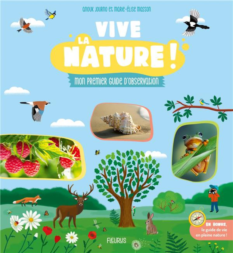 VIVE LA NATURE ! MON PREMIER GUIDE D OBSERVATION - JOURNO/MASSON - FLEURUS