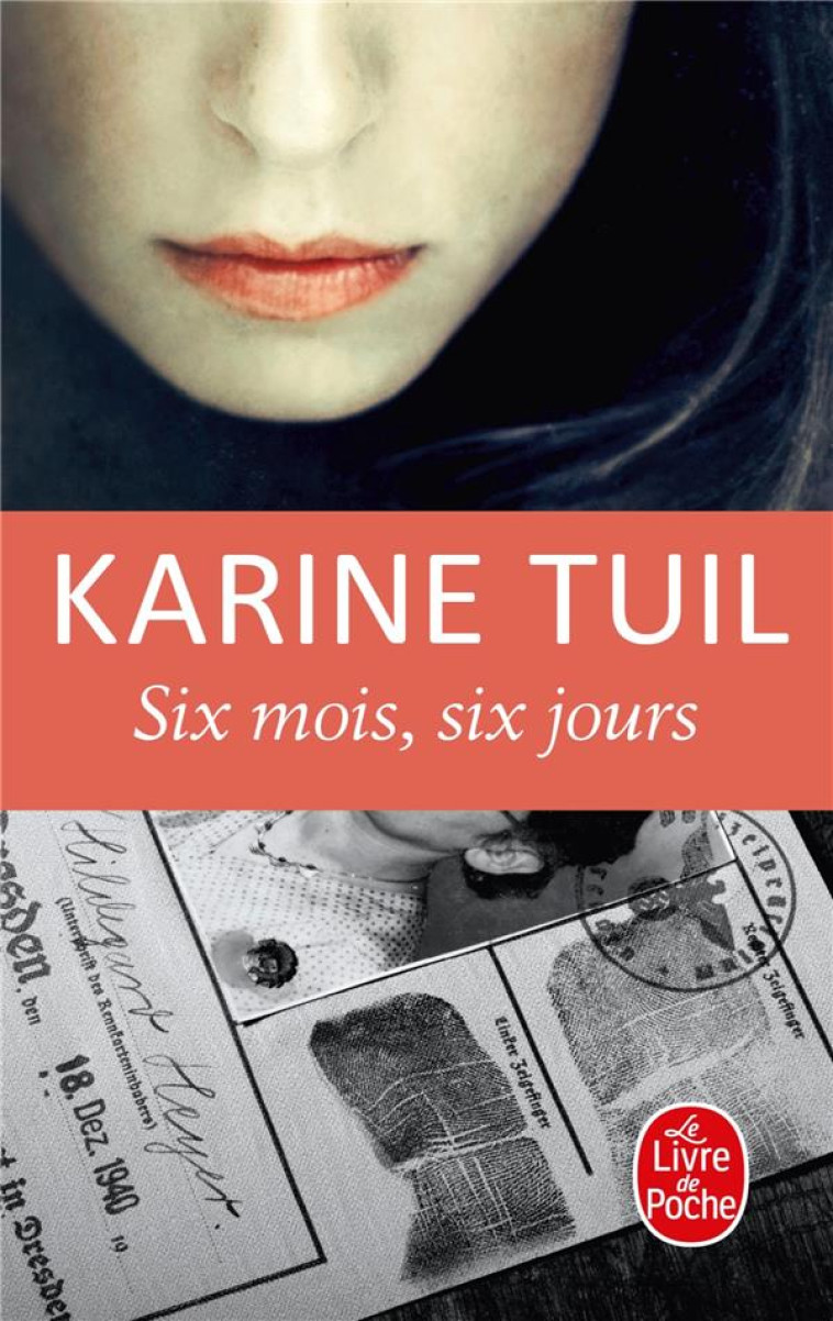 SIX MOIS, SIX JOURS - KARINE TUIL - LGF/Livre de Poche