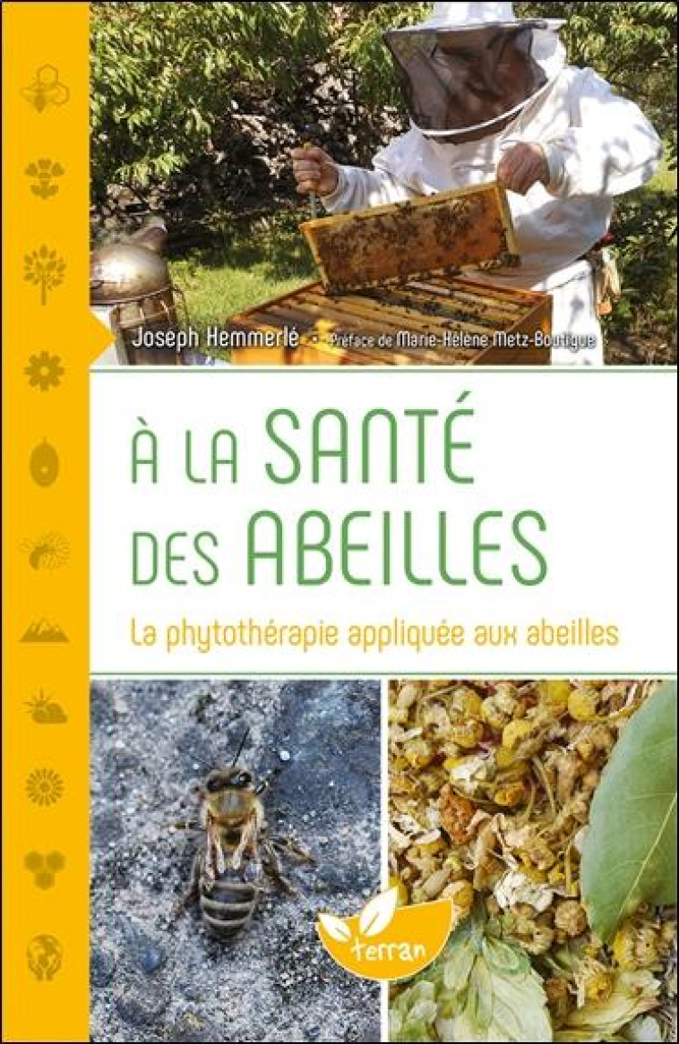 A LA SANTE DES ABEILLES - LA PHYTOTHERAPIE APPLIQUEE AUX ABEILLES - HEMMERLE JOSEPH - DE TERRAN